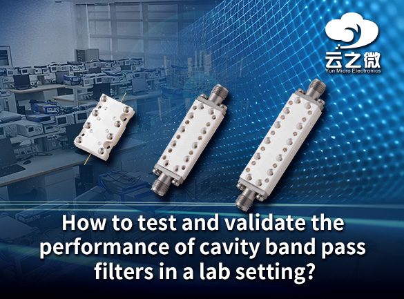 ¿Cómo probar y validar el rendimiento de los filtros de paso de banda de cavidad en un entorno de laboratorio?