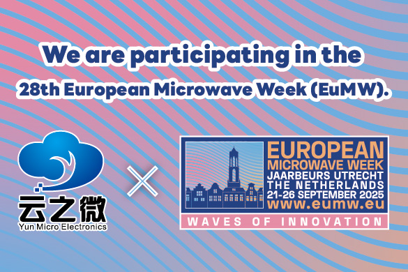 Yun Micro se complace en participar en la 28ª edición del European Microwave