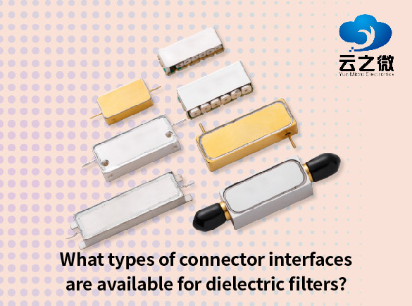 ¿Qué tipos de interfaces de conector están disponibles para filtros dieléctricos?